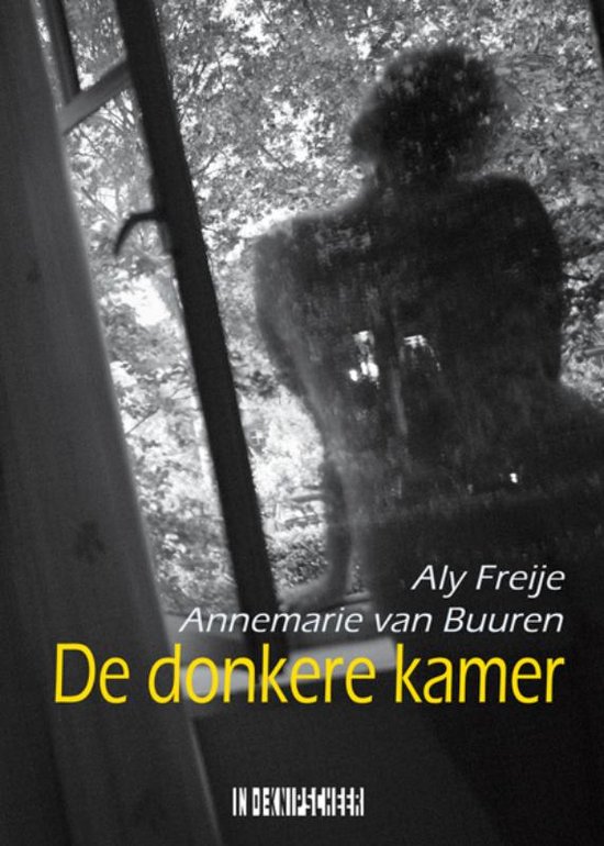 Aly Freije / Annemarie van Buuren - De donkere kamer