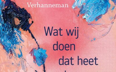 Siel Verhanneman – Wat wij doen dat heet bewaren