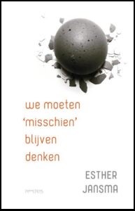 Esther Jansma - We moeten ‘misschien’ blijven denken