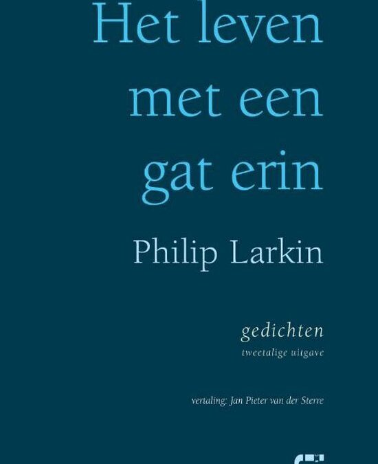 Philip Larkin – Het leven met een gat erin