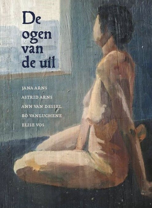 Astrid Arns, Jana Arns, Ann Van Dessel, Bo Vanluchene, Elise Vos – De ogen van de uil