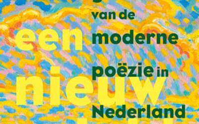 Gillis Dorleijn en Wiljan van den Akker – Een nieuw geluid. De geboorte van de moderne poëzie in Nederland 1900 – 1940