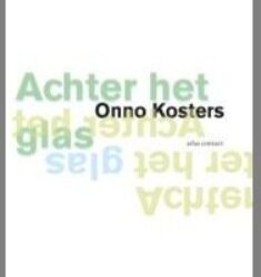 Onno Kosters – Achter het glas