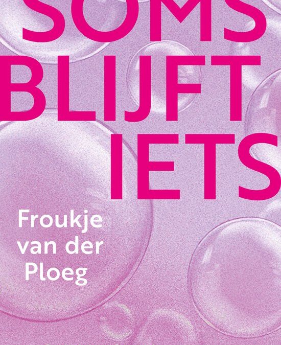 Froukje van der Ploeg – Soms blijft iets