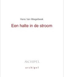 Hans van Miegelbeek – Een halte in de stroom
