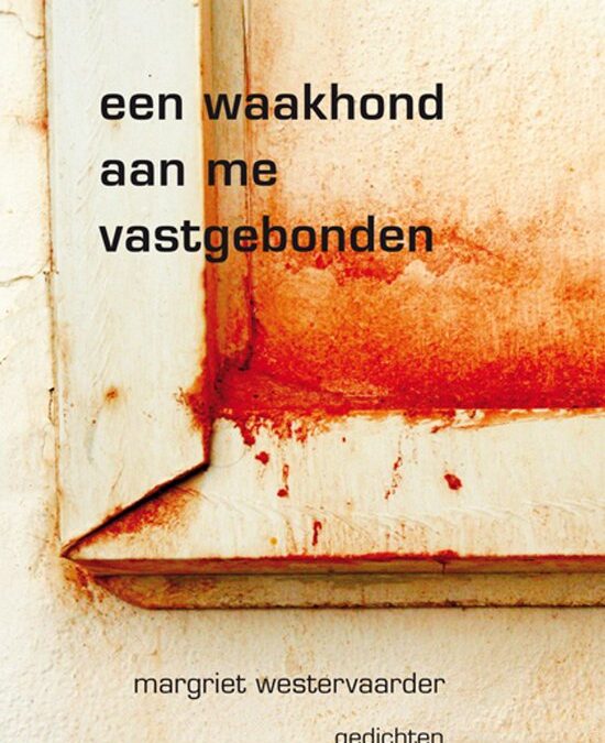 Margriet Westervaarder – een waakhond aan me vastgebonden