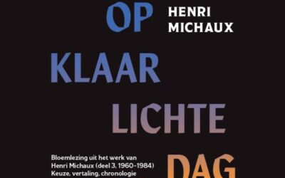 Henri Michaux – Dageraad op klaarlichte dag