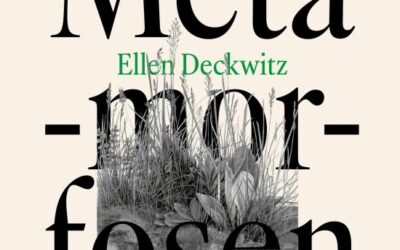 Ellen Deckwitz – Metamorfosen