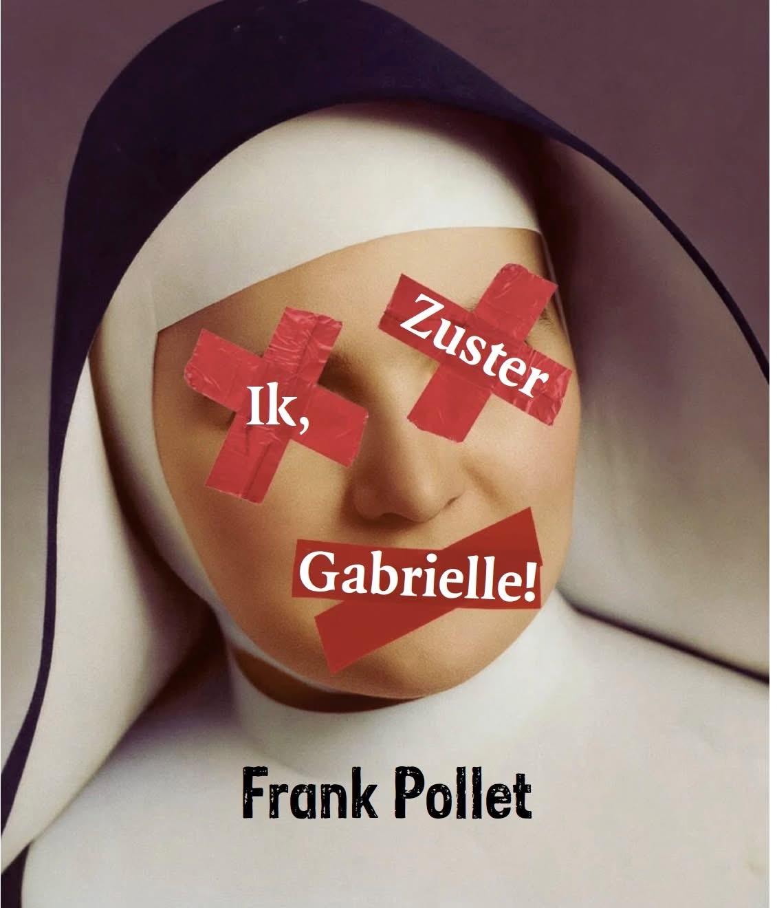Frank Pollet - Ik, Zuster Gabrielle!