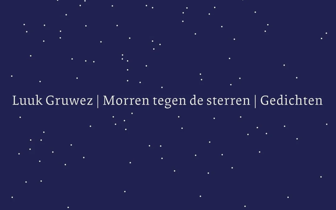 Luuk Gruwez – Morren tegen de sterren
