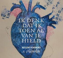 Hilde Pinnoo & vrienden – Ik denk dat ik toen al van je hield