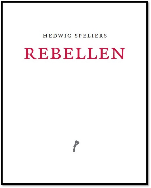 Hedwig Speliers - Rebellen