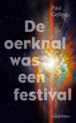 Paul Gellings - De oerknal was een festival